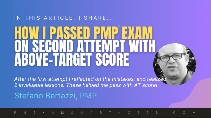 Stefano explains how he failed PMP exam, and then reflected hard and used lessons to pass PMP with above target score!
