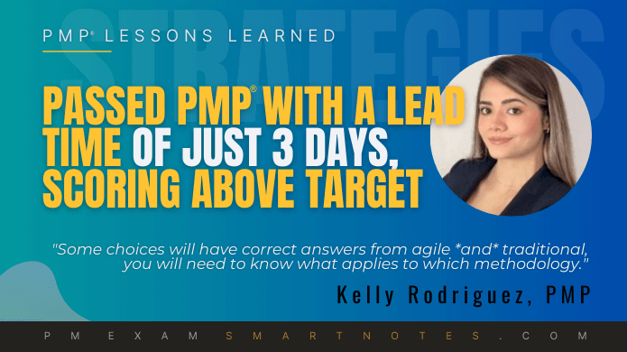 I passed PMP with 3 day lead time, says Kelly, after passing it with above target score