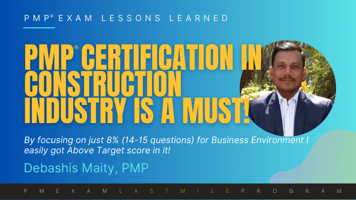 PMP for construction professionals is a must, says Debashis after he passed PMP.