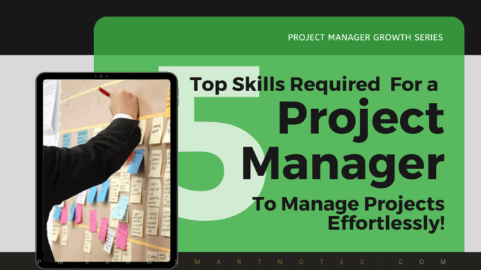 Top 5 skills required for a project manager to run projects with least effort!